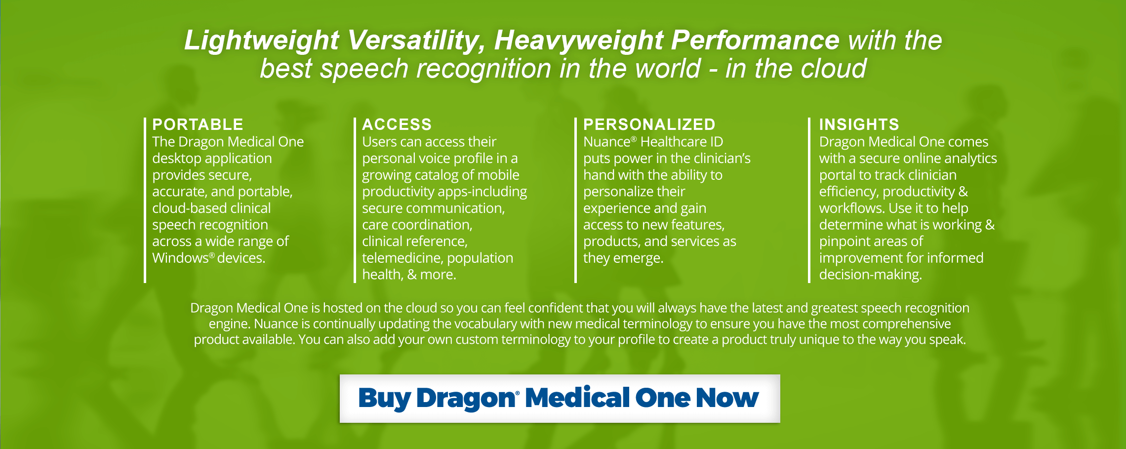 Dragon Medical One details the best speech recognition in the world - in the cloud.